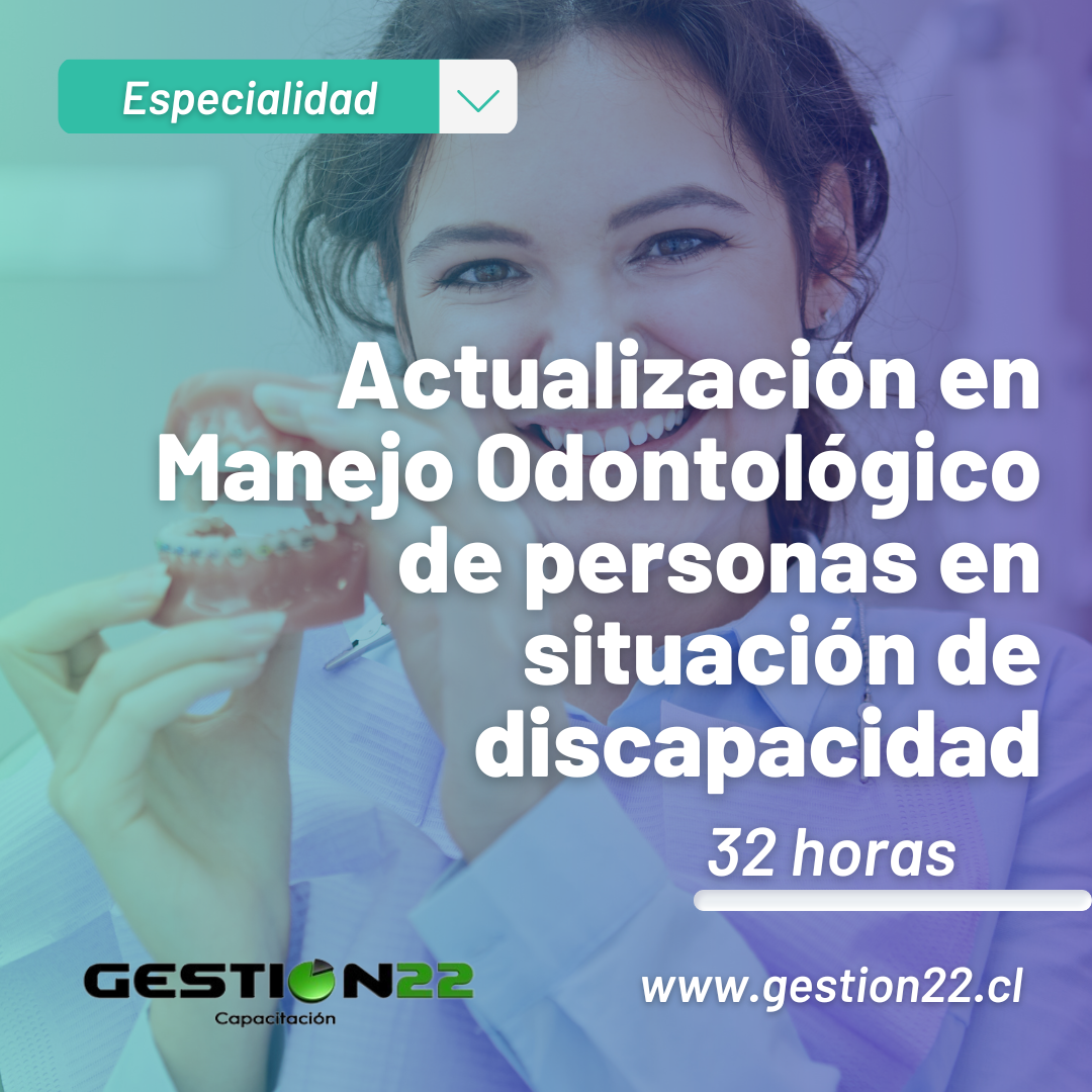 Curso Actualización en Manejo Odontológico de personas en situación de discapacidad Gestion22 capacitaciones OTEC