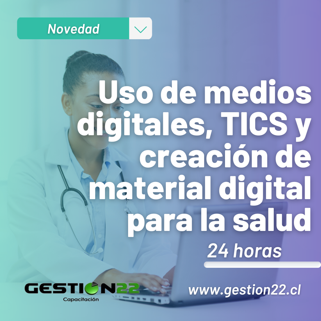 Curso Uso de medios digitales, TICS y creación de material digital para la salud Gestion22 capacitaciones OTEC