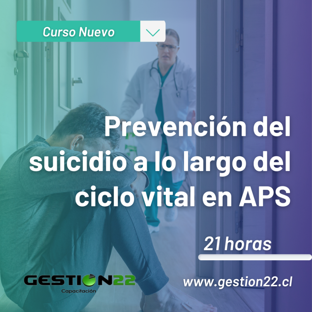 Prevención del suicidio a lo largo del ciclo vital en APS gestion22